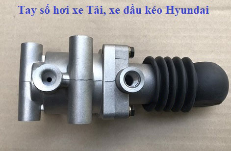 Tay số hơi xe tải Hyundai, xe đầu kéo Hyundai, xe ben Hyundai